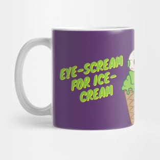 EYE-Scream for Ice cream Mug